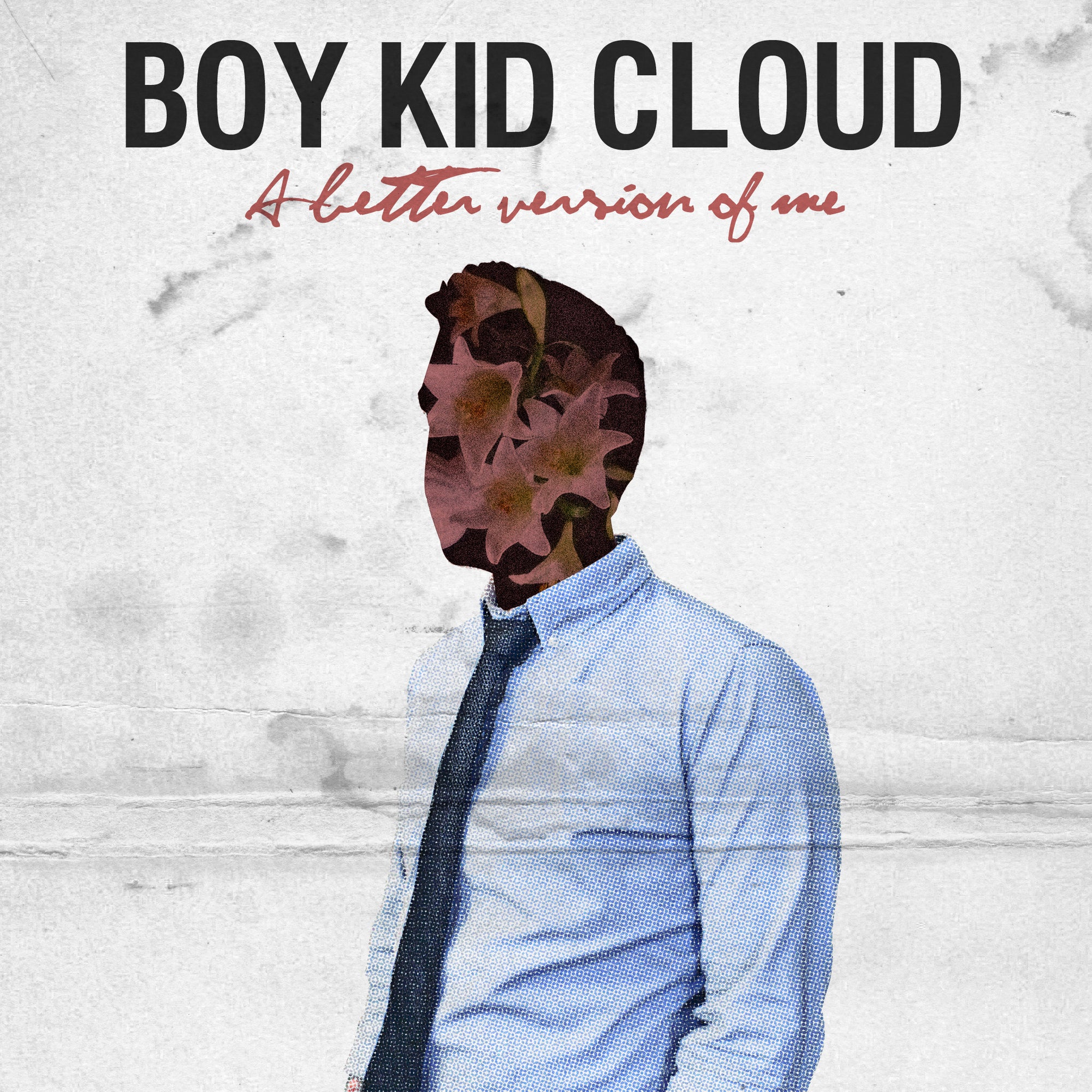 Boy Kid Cloud — A Better Version Of Me EP