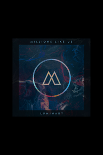Millions Like Us — Luminary EP