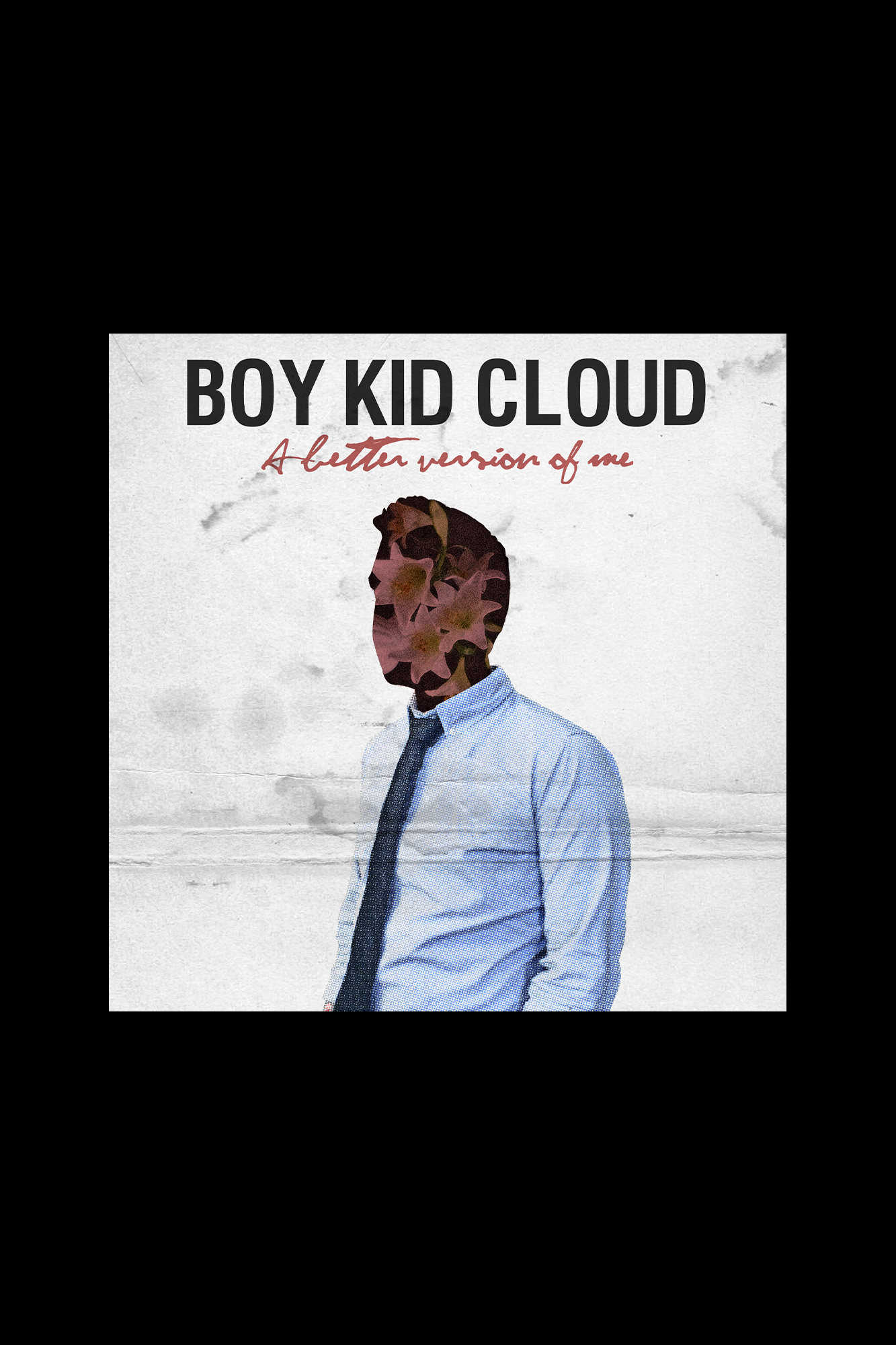 Boy Kid Cloud — A Better Version Of Me EP