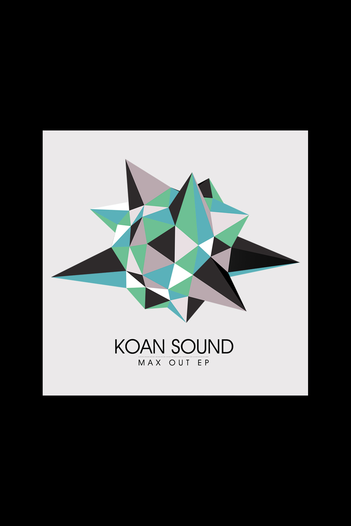 KOAN Sound — Max Out EP