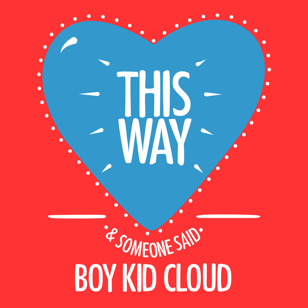 Boy Kid Cloud — This Way / Someone Said EP