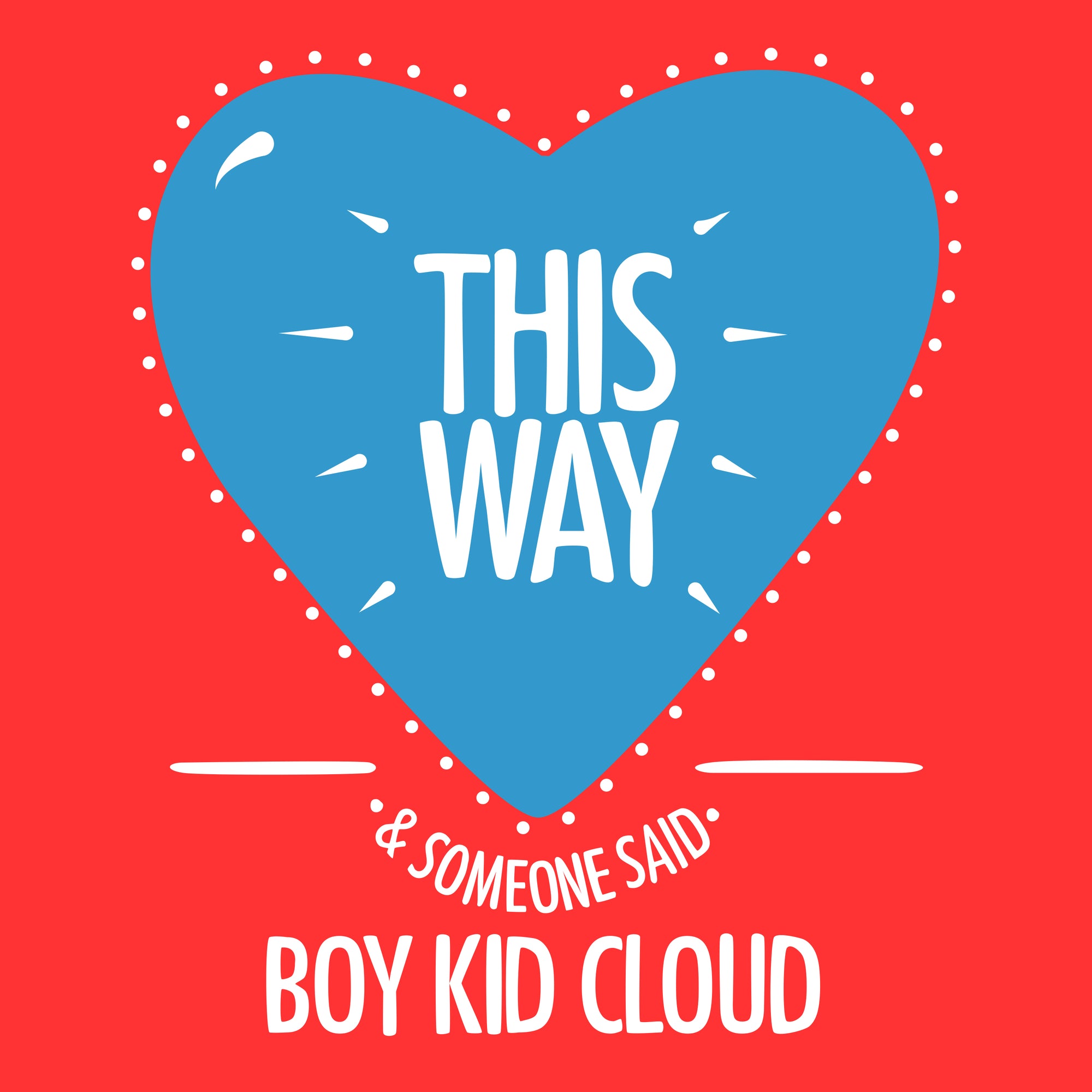 Boy Kid Cloud — This Way / Someone Said EP